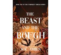 The Beast and the Bough: Book One of the Unbroken Thread Series