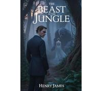 The Beast in the Jungle: Annotated