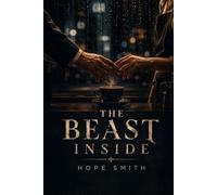 THE BEAST INSIDE: A Powerful Romance About Childhood Trauma, Emotional Healing, and the Courage to Love Again