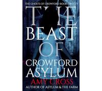The Beast of Crowford Asylum (The Ghosts of Crowford)
