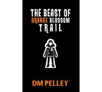 The Beast of Orange Blossom Trail