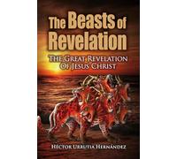 The Beast of Revelation: The Great Revelation of Jesus Christ