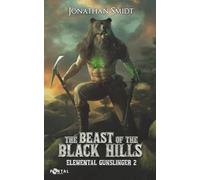 The Beast Of The Black Hills (Elemental Gunslinger, Book 2) - A Wild West Cultivation Story