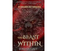 The Beast Within: Forged by Desire (Fated Desire Series)