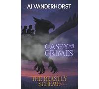 The Beastly Scheme: Casey Grimes #5