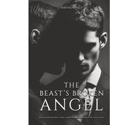 The Beast's Broken Angel: A Dark MM Mafia Romance