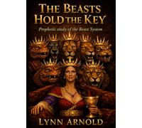 The Beasts Hold the Key: Prophetic study of the Beast System