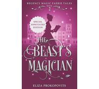 The Beast's Magician: Special Annotated Edition (Regency Magic Annotated Editions)