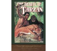 The Beasts of Tarzan: Tarzan 100th Anniversary Collection (Illustrated)
