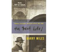 The Beat Hotel: Ginsberg, Burroughs and Corso in Paris, 1958-1963