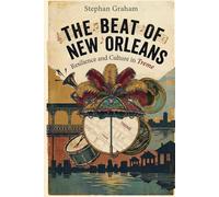 The Beat of New Orleans: Resilience and Culture in Treme