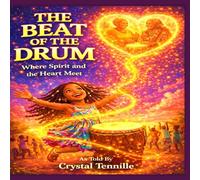 The Beat of the Drum: Where Spirit and the Heart Meet