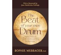 The Beat of your own Drum: the history, science and contemporary use of drumming as a path for women’s wisdom, health and transformation