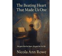 The Beating Heart That Made Us One: A novel about legacy, love, and the heart that lives on