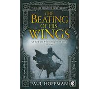 The Beating of his Wings: Paul Hoffman (The Left Hand of God, 3)