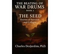 THE BEATING OF WAR DRUMS: Two Paths: A Tale of Survival and a Tale of Collapse: 2 (The Beating of War Drums: A Trilogy on Survival, Choice, and Prevention)