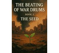 THE BEATING OF WAR DRUMS: Two Paths: A Tale of Survival and a Tale of Collapse (The Beating of War Drums: A Trilogy on Survival, Choice, and Prevention)