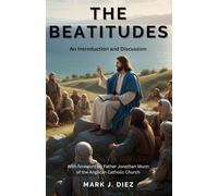 The Beatitudes: An Introduction and Discussion (Christianity Uncovered)