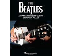The Beatles Arranged for Solo Guitar by Dominic Miller Songbook Guitar Tab Sheet Music Book for Students Teachers and Fans Acoustic Electric Classical Guitar Reinterpreted Repertoire