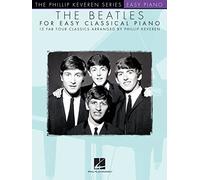 The beatles for easy classical piano piano: 15 Fab Four Classics, Piano Level Intermediate (The Phillip Keveren Series Easy Piano)