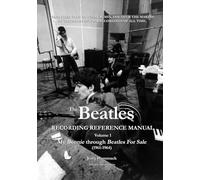 The Beatles Recording Reference Manual: Volume 1: My Bonnie through Beatles For Sale (1961-1964)