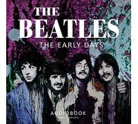 The Beatles - The Early Days - Audiobook