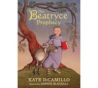 The Beatryce Prophecy: (A Medieval Tale of Courage, Fate, and Destiny - A Middle-Grade Novel for Kids Ages 8-12 in Grades 3-7)