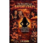 The Beautiful And Batshit Crazy
