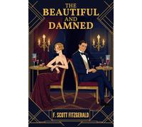 THE BEAUTIFUL AND DAMNED