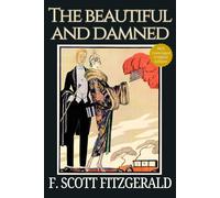 The Beautiful and Damned: F. Scott Fitzgerald’s Jazz Age Drama, Classic American Literature, Collector’s 1922 Original Edition