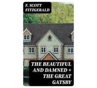 The Beautiful And Damned + The Great Gatsby (ebook)