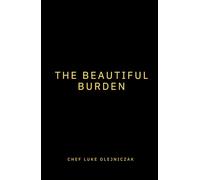 The Beautiful Burden: Confessions of a Private Chef