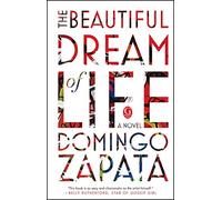 The Beautiful Dream of Life: A Novel