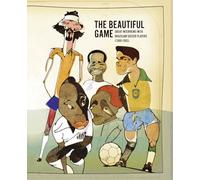 The Beautiful Game: Great Interviews With Brazilian Soccer Players (1969-1993) (Living Archive)