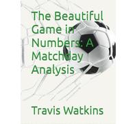 The Beautiful Game in Numbers: A Matchday Analysis