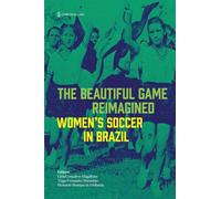 The Beautiful Game Reimagined: Women's Soccer in Brazil