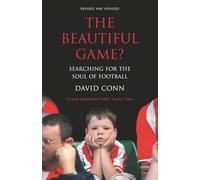 The Beautiful Game?: Searching for the Soul of Football