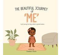 The Beautiful Journey of Me: A girl’s journey from baby cuddles to grandma’s wisdom... (Growing Up With God)