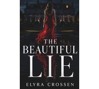 The Beautiful Lie: A Dark Romantic Thriller