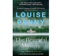 The Beautiful Mystery: thrilling and page-turning crime fiction from the author of the bestselling Inspector Gamache novels: 8 (Chief Inspector Gamache)