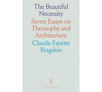 The Beautiful Necessity: Seven Essays on Theosophy and Architecture