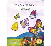 The Beautiful Ones: A Day in the Life of a Butterfly in English and Arabic