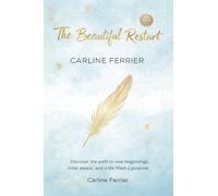 The Beautiful Restart: Discover New Beginnings, Inner Peace, and a Life of Purpose.
