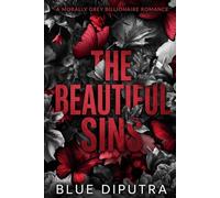 The Beautiful Sins: A Morally Grey Billionaire Romance: 1 (The Beautiful Sins Series)
