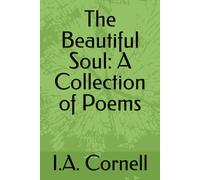 The Beautiful Soul: A Collection of Poems