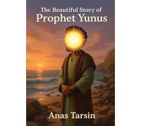 The Beautiful Story Of Prophet Yunus
