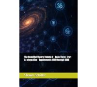 The Beautiful Theory Volume V · Book Three · Part A: Integration · Supplements HHH through BBBB