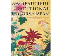 The Beautiful Traditional Colors of Japan /japonais: A Beautiful Dictionary of Colors with Captivating Visuals