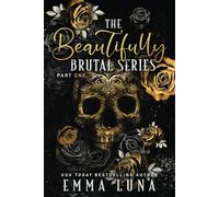 The Beautifully Brutal Series - Part One: A Dark Mafia Romance Complete Series