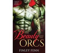 The Beauty and the Orcs: A Monster Fantasy Romance (Orc Sworn)
